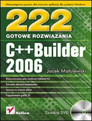 C++ Builder 2006. 222 gotowe rozwi�zania